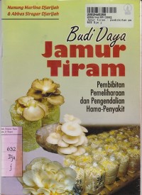 Jamur Tiram: Pembibitan, Pemeliharaan & Pengendalian Hama Penyakit