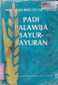 Pedoman Bercocok Tanam Padi Palawija Sayur-sayuran