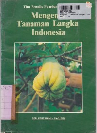 Seri Pertanian: Mengenal Tananam Langka Indonesia
