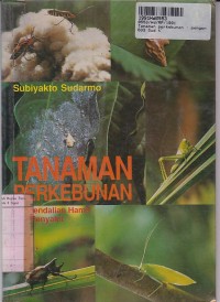 Tanaman Perkebunan: Pengendalian Hama dan Penyakit