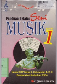 Panduan Belajar Seni Musik [Jilid 1]: untuk SLTP Kls. 1 Cawu 1, 2, 3 [Kur. th. 1994]