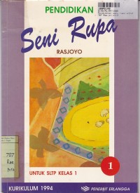 Pendidikan Seni Rupa [Jilid 1]: untuk SLTP Kls. I [Kur. th. 1994]