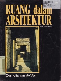 Ruang dalam Arsitektur [Evolusi dari Sebuah Gagasan Baru dalam Teori & Sejarah Gerakan-gerakan Modern]