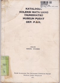 Katalogus Koleksi Mata Uang [Numismatik - Museum Pusat Dept. P & K]