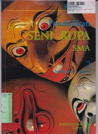 Pendidikan Seni Rupa [Jilid 2]: untuk SMA Sem. 3 & 4 [Berdasarkan Kur. th. 1984 GBPP th.1987]