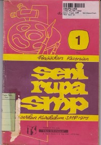 Pendidikan Kesenian - Seni Rupa [Jilid 1]: untuk SMP Kls. I  [Berdasarkan Kur. th. 1975 ]