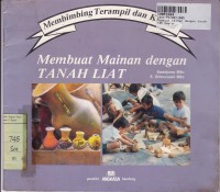 Seri Membimbing Terampil & Kreatif: Membuat Mainan dengan Tanah Liat