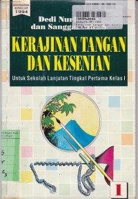 Kerajinan Tangan & Kesenian untuk SLTP Kls. I [Berdasarkan Kur. th. 1994]