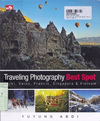 Traveling Photography the best Spot in Turkey, Switzerland, France, Vietnam and Singapore