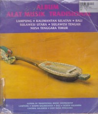 Album Alat Musik Tradisional : Lampung, Kalimantan Selatan, Bali, Sulawesi Utara, Sulawesi Tengah, Nusa Tenggara Timur