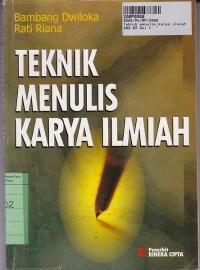 Teknik Menulis Karya Ilmiah: Skripsi, Tesis, Disertasi, Artikel, Makalah, dan Laporan