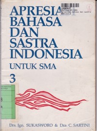 Apresiasi Bahasa dan Sastra Indonesia [Jilid 3]: untuk SMA Kls. III [Berdasarkar GBPP th. 1987]