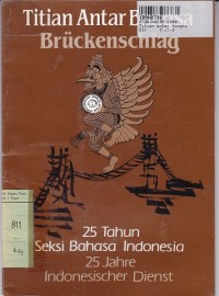 Titian Antar Bangsa= Brukenschlag [25 th Seksi Bahasa Indonesia]