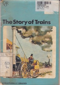 Oxford Graded Readers [Senior Level]: the  Story of Trains