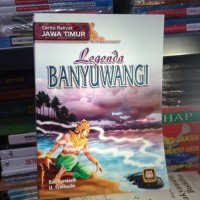 Cerita Rakyat Jawa Timur: Legenda Banyuwangi