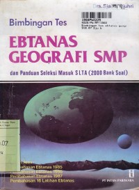 Bimbingan Tes: Ebtanas Geografi SMP & Panduan Seleksi Masuk SLTA [2000 Bank Soal]