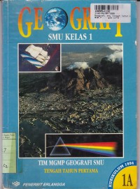 Geografi SMU [Jilid 1A]:  untuk Kls. I Tengah Tahun Pertama [Kur. th. 1994]