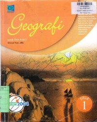 Geografi [Jilid 1]: untuk SMA Kls. I [Kur. th. 2004]