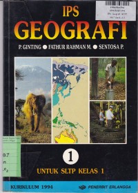 IPS Geografi [Jilid I]: untuk SLTP Kls. I [Kur. th. 1994]