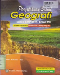 Pengetahuan Sosial Geografi: untuk SMP/MTs. Kls. VII [Kur. th. 2004]