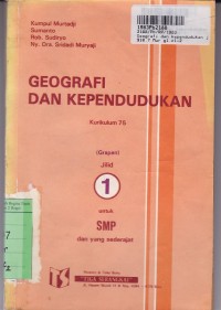 Geografi dan Kependudukan [Jilid 1]: untuk Kls. I SMP [Kur. th. 1975]