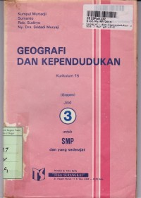 Geografi dan Kependudukan [Jilid 3]: untuk Kls. III SMP [Kur. th. 1975]