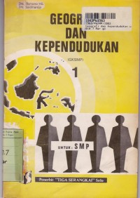 Geografi dan Kependudukan [Jilid 1]: untuk SMP Sem. 1 & 2