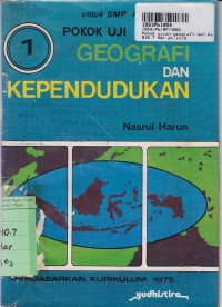 Pokok Uji  Geografi & Kependudukan [1]:  untuk SMP Kls. I [Kur. Tes Diagnostik th. 1978]