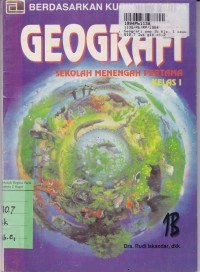 Geografi SMP [Jili 1B]: untuk Kls. I cawu 2 & 3 [Kur. th. 1994]