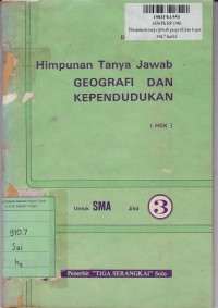 Himpunan Tanya Jawab Geografi dan Kependudukan [Jilid 3]: untuk SMA Sem. 5 & 6