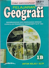 Pelajaran Geografi 1B: untuk Kls. I SLTP [Kur. Pendas/GBPP SLTP 1994]