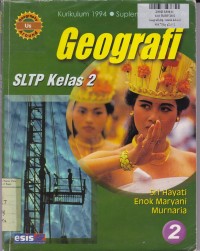 Geografi SLTP [Jilid 2]: untuk Kls. II [kur. 1994-Suplemen GBPP 1999]