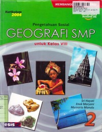 Pengetahuan Sosial Geografi SMP [Jilid 2]: untuk Kls. VIII [Kur. 2004-Membangun Kompetensi]