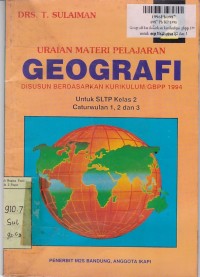 Uraian Materi Pelajaran Geografi [Jilid 2]: untuk SLTP Kls. II cawu 1, 2 & 3 [GBPP th. 1994]