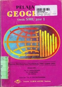 Pelajaran Geografi [Jilid 1]: untuk SMU [Kur. 1994-GBPP 1994]