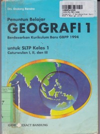 Penuntun Belajar Geografi [Jilid 1]: untuk SLTP Kls. I cawu 1, 2 & 3 [Kur. GBPP 1994]