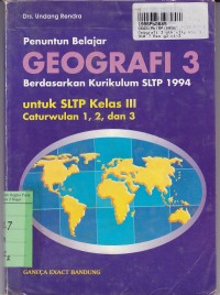 Penuntun Belajar Geografi [Jilid 3]: untuk Kls. III cawu 1, 2 & 3 [Kur. SLTP th. 1994]