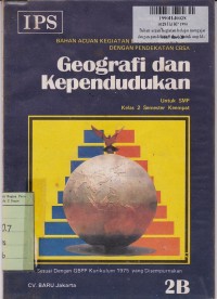 Bahan Acuan Kegiatan Belajar...[Jilid 2B]: IPS Geografi dan Kependudukan untuk SMP Kls. II Sem. 4 [Kur.  th. 1975]