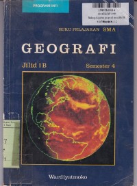 Buku Pelajaran Geografi SMA [Jilid 1B]: untuk Sem. 4 [Program Inti]