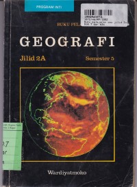 Buku Pelajaran Geografi [Jilid 2A]: untuk SMA Sem. 5 [Program Inti ]