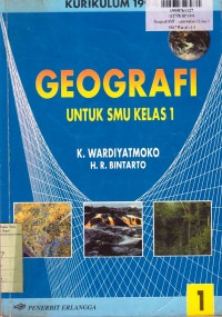 Geografi SMU [Jilid 1]: untuk Kls. I cawu 1, 2, dan 3 [Kur. th. 1994]