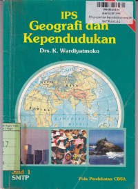 IPS Geografi dan Kependudukan [Jilid 1]: untuk SMTP [Kur. th. 1984 - GBPP th. 1987]