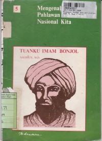 Mengenal Pahlawan-pahlawan Nasional kita [5]: Riwayat Hidup dan Perjuangan Tuanku Imam Bonjol [1772-1864]