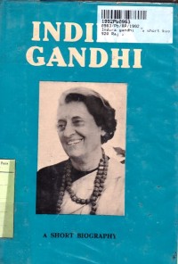 Indira Gandhi: a Short Biography