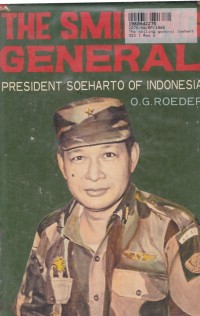 The Smiling General: President Soeharto Of Indonesia