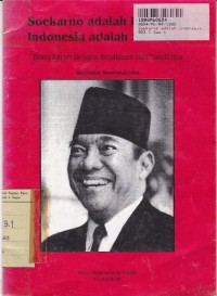 Soekarno Adalah Indonesia, Indonesia Adalah Soekarno