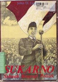 Sukarno: Sebuah Biografi Politik