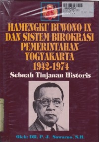 Hamengku Buwono IX dan Sistem Birokrasi Pemerintahan Yogyakarta 1942-1974: Sebuah Tujuan Historis