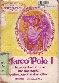 Seri Tokoh Sejarah Dunia: Marco Polo [Jilid 1]= Pedagang dari Venesia...