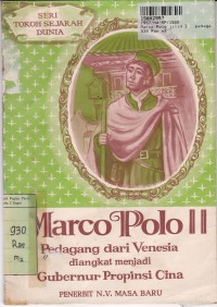 Seri Tokoh Sejarah Dunia: Marco Polo [Jilid 2]= Pedagang dari Venesia ...